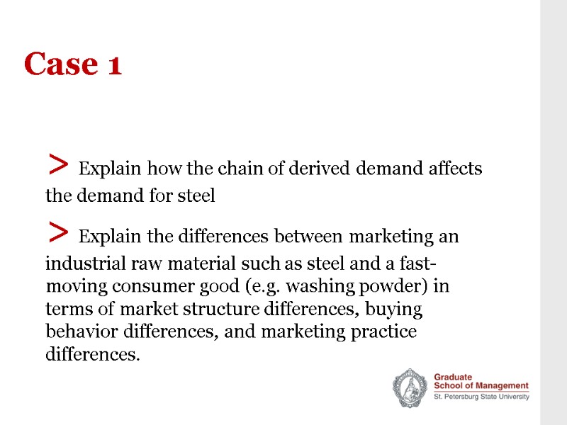 Case 1 > Explain how the chain of derived demand affects the demand for
